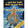 And the Truth Shall Set You Free: 21st Century Edition