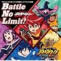 Battle No Limit!