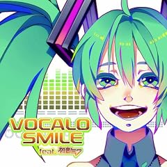 VOCALO SMILE feat. �����~�N