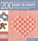 [Book]Jan Eaton 200 Stitch Patterns for Baby Blankets: Knitted and Crocheted Designs, Blocks, and Trims for Crib Covers, Shawls, and Afghans