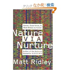 Nature Via Nurture: Genes, Experience, and What Makes Us Human