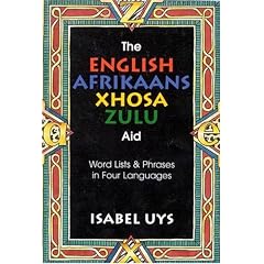 The English-afrikaans-xhosa-zulu Aid: Word Lists & Phrases in Four Languages