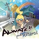 ALWAYZ!!