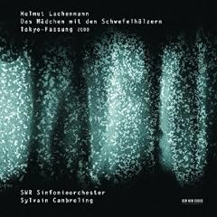 Lachenmann: Das Madchen mit den Schwefelholzern - Tokyo Fassung 2000