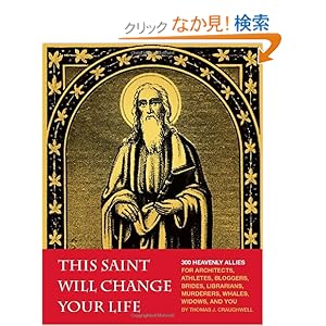 【クリックでお店のこの商品のページへ】This Saint Will Change Your Life: Thomas J. Craughwell: 洋書