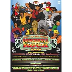 MIGHTY JAM ROCK presents DANCEHALL ROCK 2K10-10th Anniversary- [DVD]
