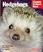 Hedgehogs (Complete Pet Owner's Manual)