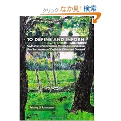 To Define and Inform: An Analysis of Information Provided in Dictionaries Used by Learners of English in China and Denmark