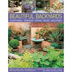 Beautiful Backyards: Courtyards, Terraces, Patios, Decks & Balconies