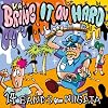 BRING IT ON HARD
