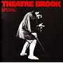 SPECIAL ~ THEATRE BROOK