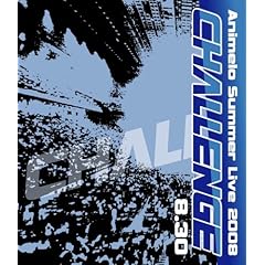 【クリックで詳細表示】Animelo Summer Live 2008-Challenge-8.30 [Blu-ray]