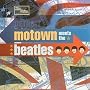 Motown Milestones: Motown Meets the Beatles