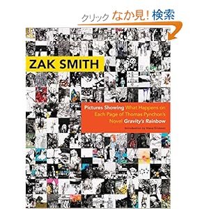 【クリックでお店のこの商品のページへ】Pictures Showing What Happens on Each Page of Thomas Pynchon’s Novel Gravity’s Rainbow: Zak Smith, Steve Erickson: 洋書
