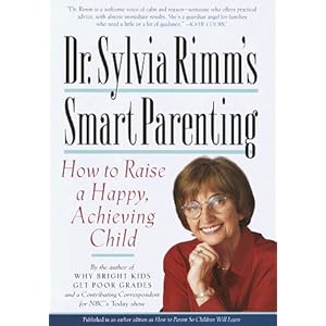【クリックで詳細表示】Dr. Sylvia Rimm’s Smart Parenting： How to Raise a Happy， Achieving Child [ハードカバー]
