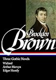 [Book]Charles Brockden Brown Three Gothic Novels: Wieland Or, the Transformation : Arthur Mervyn Or, Memoirs of the Year 1793 : Edgar Huntly Or, Memoirs of a Sleep-Walker (Library of America)