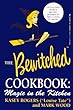 The Bewitched Cookbook: Magic in the Kitchen
