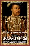 [Book] The Autobiography of Henry VIII: A Novel. With Notes by His Fool, Will Somers