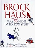 [Book] Brockhaus! Was so nicht im Lexikon steht: Kurioses und Schlaues aus allen Wissensgebieten
