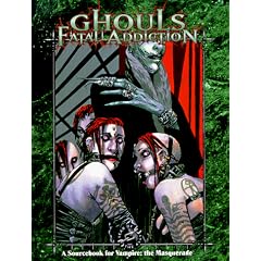 Ghouls: Fatal Addiction (Vampire: The Masquerade Novels)