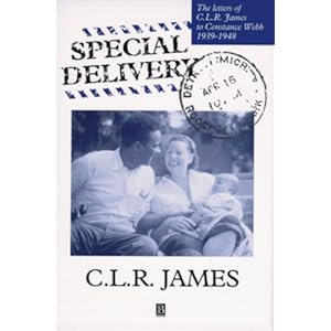 【クリックでお店のこの商品のページへ】Special Delivery： The Letters of C.L.R. James to Constance Webb， 1939-1948 [ハードカバー]