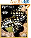 Pythons: Everything About Selection, Care, Nutrition, Diseases, Breeding, and Behavior (Complete Pet Owner's Manual)
