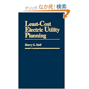 【クリックでお店のこの商品のページへ】Least-Cost Electric Utility Planning: Harry G. Stoll: 洋書