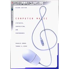 Computer Music: Synthesis, Composition, and Performance
