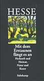 [Book] Mit dem Erstaunen fängt es an: Herkunft und Heimat. Natur und Kunst