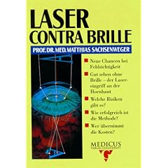 Laser contra Brille. Neue Chancen bei Fehlsichtigkeit