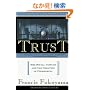 Trust: Human Nature and the Reconstitution of Social Order