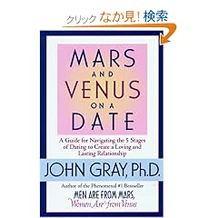 Mars and Venus on a Date: A Guide for Navigating the 5 Stages of Dating to Create a Loving & Lasting Relationship