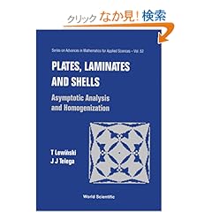 【クリックでお店のこの商品のページへ】Plates, Laminates and Shells: Asymptotic Analysis and Homogenization (Series on Advances in Mathematics for Applied Sciences): T. Lewinski, Jozef Joachim Telega: 洋書