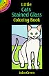 Little Cats Stained Glass Coloring Book (Dover Stained Glass Coloring Book)