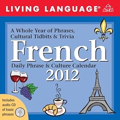 Living Language French: Daily Phrase & Culture Calendar: 2012 Day-to-Day Calendar (Living Language (Calendars))