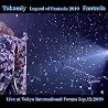Takamiy Legend of Fantasia 2010 Fantasia Live at Tokyo International Forum Sep.12.2010