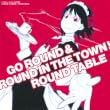 TV�A�j���u����ł����͉���Ă���v�I���W�i���T�E���h�g���b�N�uGO ROUND&ROUND IN THE TOWN!�v