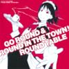 TV�A�j���u����ł����͉���Ă���v�I���W�i���T�E���h�g���b�N�uGO ROUND&ROUND IN THE TOWN!�v