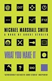 What You Make It