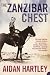 The Zanzibar Chest: A Memoir of Love and War