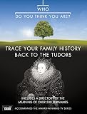 cover of Who Do You Think You Are? Trace Your Family History Back to the Tudors