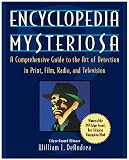 Encyclopedia Mysteriosa: A Comprehensive Guide to the Art of Detection in Print, Film, Radio, and Television