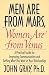 Men Are From Mars, Women Are From Venus: A Guide for Improving Communication and Getting What You Want in Your Relationships