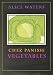Alice L. Waters: Chez Panisse Vegetables