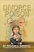 Divorce Poison