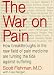 The War on Pain: How Breakthroughs in the New Field of Pain Medicine Are Turning the Tide Against Su
