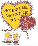 She Loves Me ... She Loves Me Not