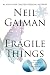Fragile Things