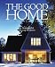 The Good Home: Interiors and Exteriors by Dennis Wedlick