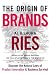 The Origin of Brands: Discover the Natural Laws of Product Innovation and Business Survival by Al Ries